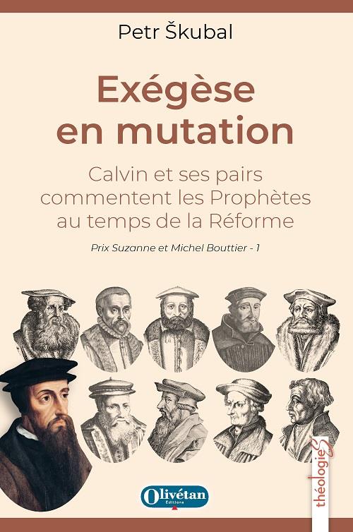 Exégèse en mutation. Calvin et ses pairs commentent les Prophètes au temps de la Réforme