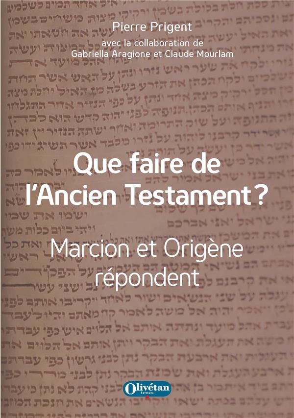 Que faire de l'Ancien Testament ?. Marcion et Origène répondent