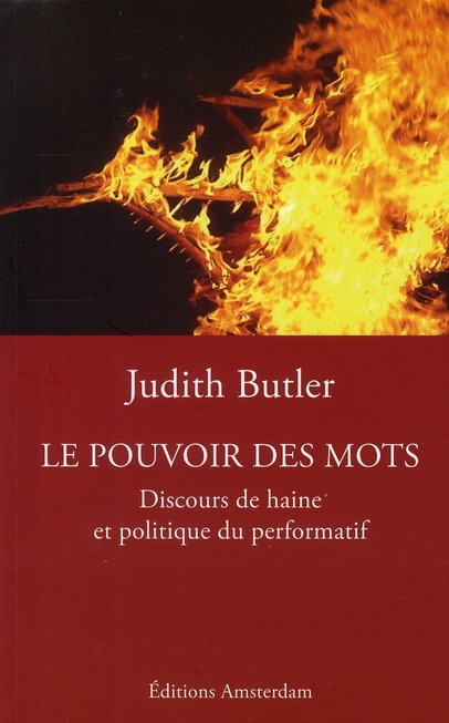 Le Pouvoir des mots. Discours de haine et politique du performatif