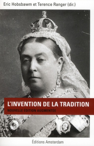 L'invention de la tradition. Edition revue et augmentée