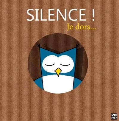 Silence je dors !
