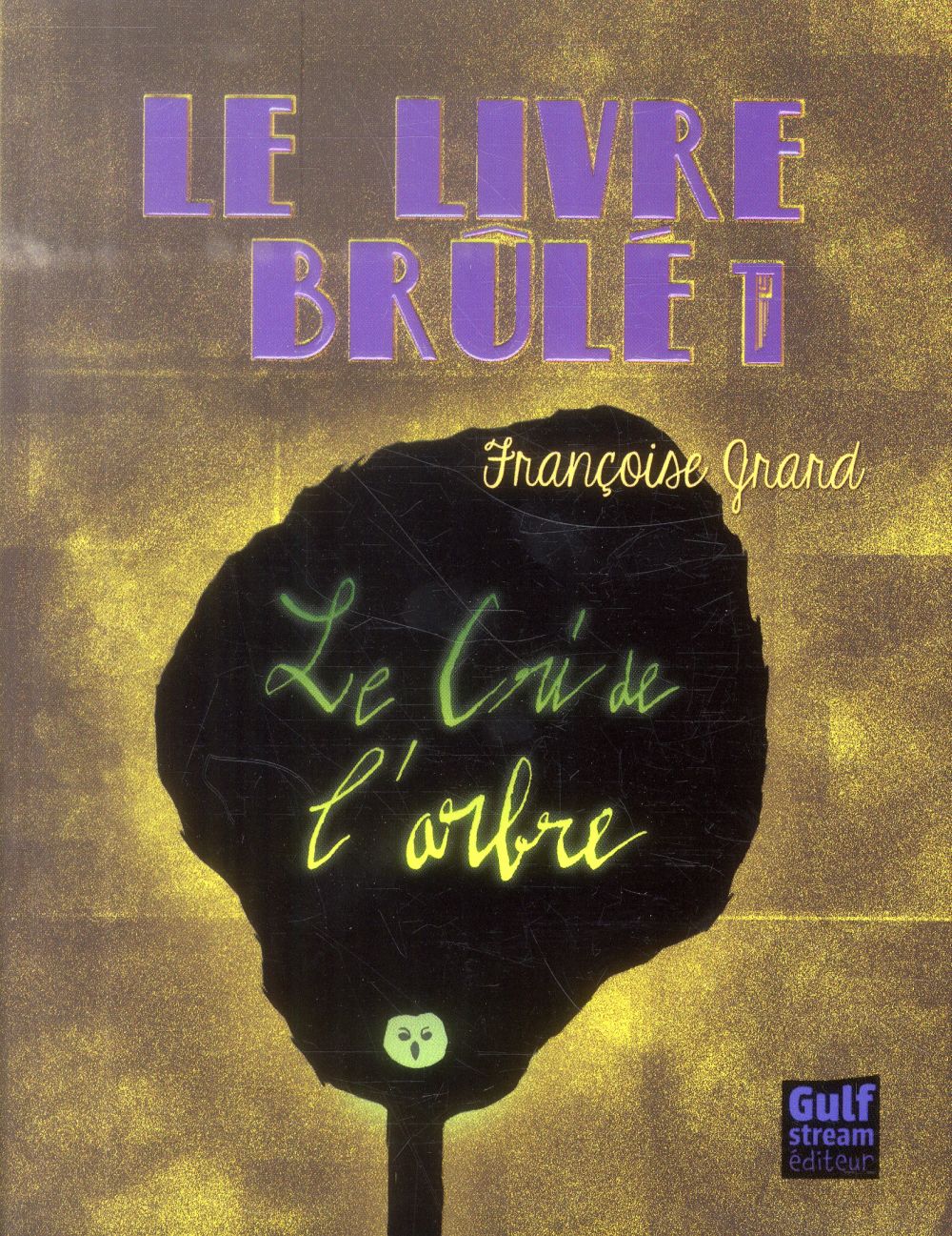 Le livre brulé Tome 1 : Le cri de l'arbre