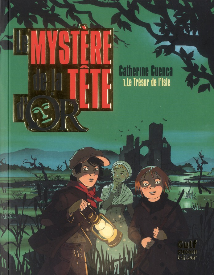 Le mystère de la Tête d'Or Tome 1 : Le Trésor de l'isle