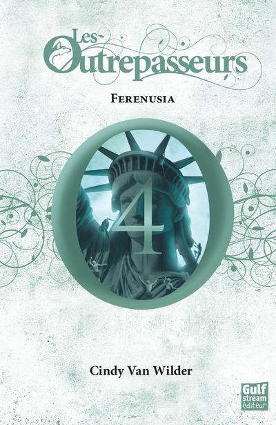 Les Outrepasseurs Tome 4 : Ferenusia