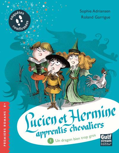 Lucien et Hermine, apprentis chevaliers Tome 1 : Un dragon bien trop gros