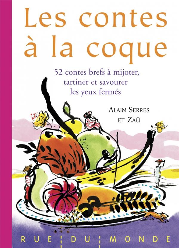 Les contes à la coque. 52 contes à mijoter, tartiner et savourer les yeux fermés