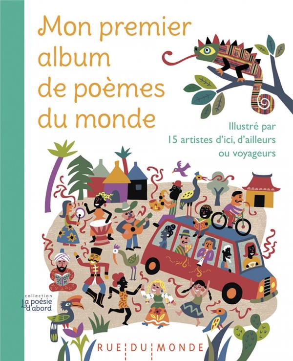 Mon premier album de poèmes du monde. Illustré par 15 artistes d'ici, d'ailleurs ou voyageurs