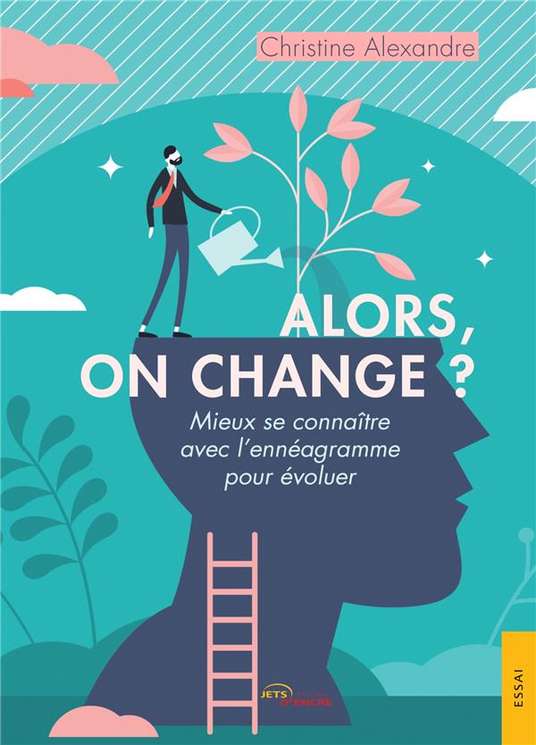 Alors, on change ? Mieux se connaître avec l'ennéagramme pour évoluer