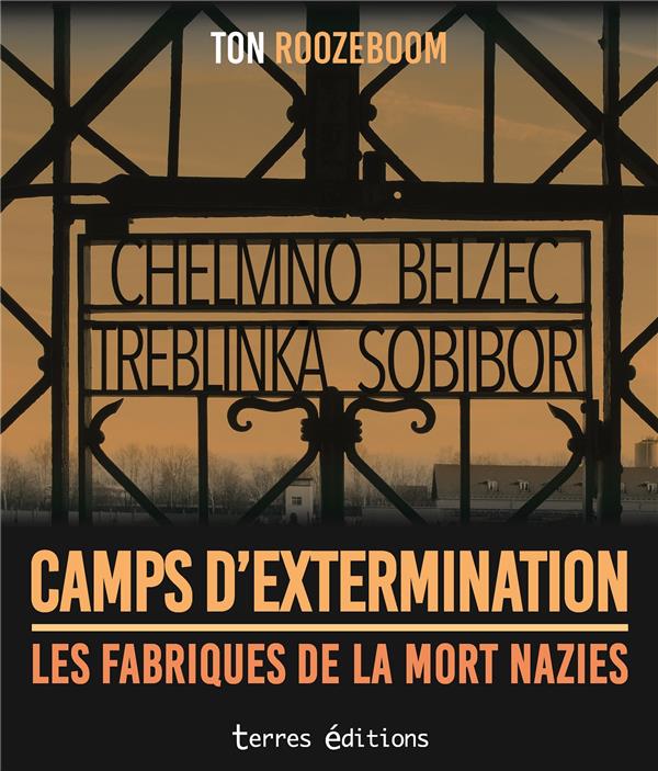 Camps d'extermination - Les fabriques de la mort nazies