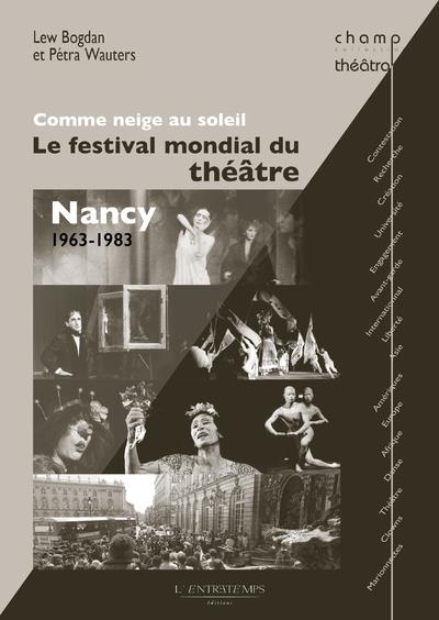 Comme neige au soleil. Le Festival Mondial du Théâtre, Nancy 1963-183