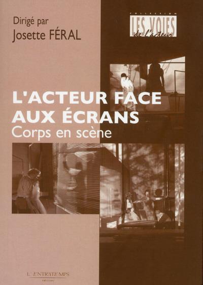 Corps en scène : l'acteur face aux écrans