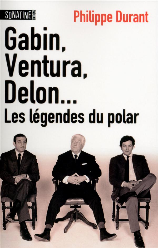 Gabin, Ventura, Delon... Les légendes du polar