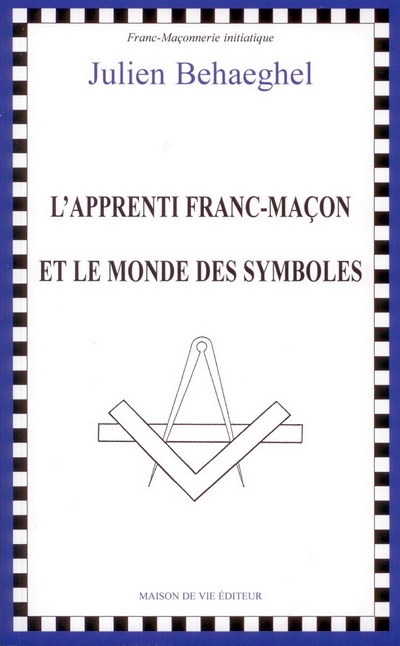 L'apprenti franc-maçon et le monde des symboles