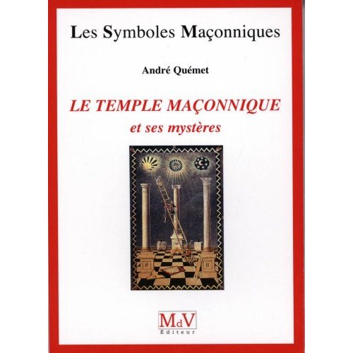 Le temple maçonnique et ses mystères