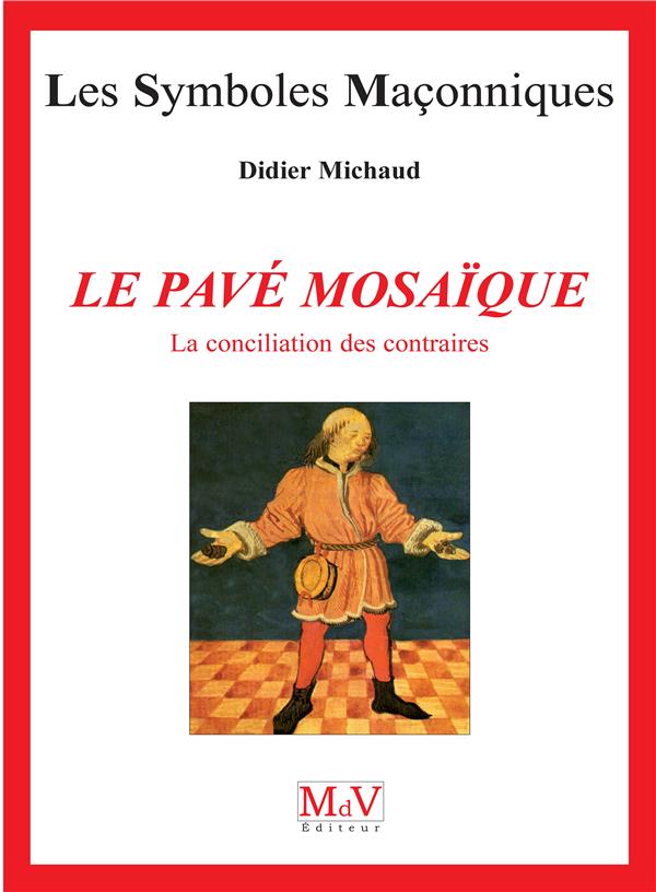 Le pavé mosaïque. La conciliation des contraires, Tome 2