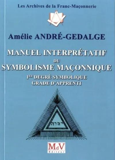 Manuel interprétatif du symbolisme maçonnique, 1er degré symbolique, Grade d'Apprenti