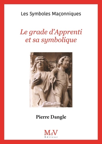 Le grade d'Appprenti et sa symbolique