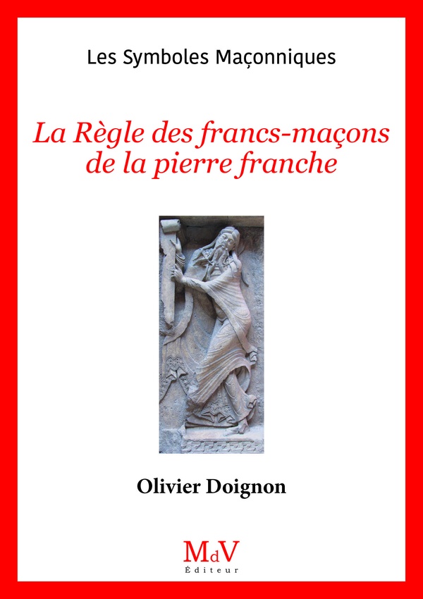 La Règle des francs-maçons de la pierre franche