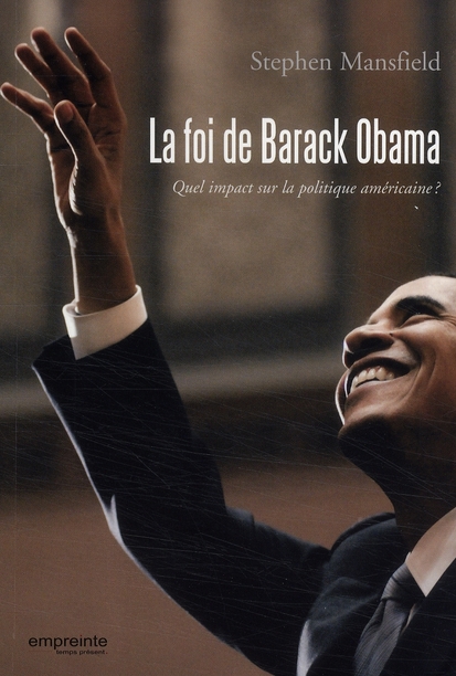 La foi de Barack Obama. Quel impact sur la politique américaine ?