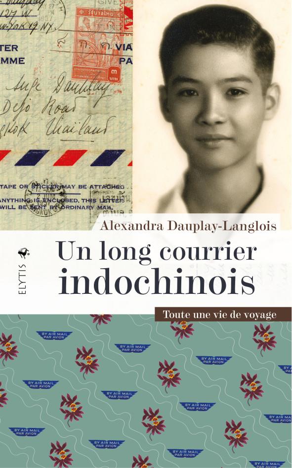 Un long courrier indochinois - Toute une vie de voyages. Toute une vie de voyages