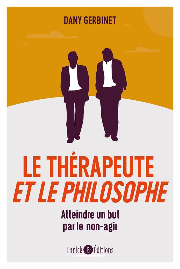 Le thérapeute et le philosophe. Atteindre un but par le non-agir