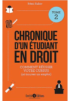 Chronique d'un étudiant en droit. Tome 2, Mes conseils pour réussir votre cursus (et trouver un empl