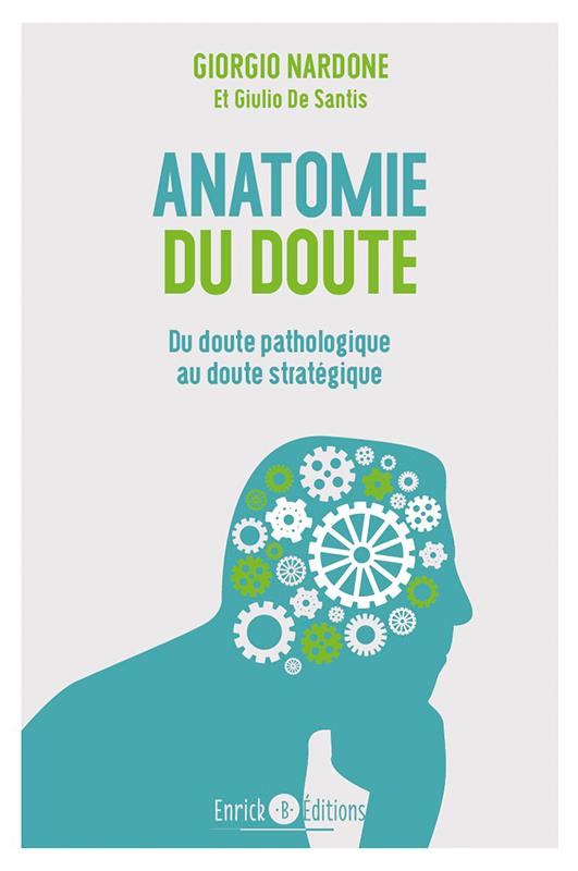 Anatomie du doute. Quand trop douter fait souffrir