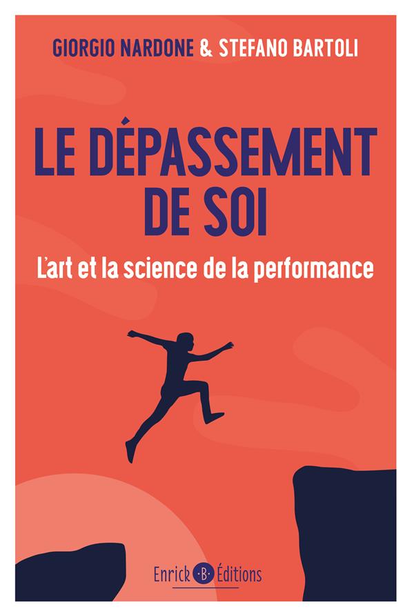 Le dépassement de soi. L'art et la science de la performance