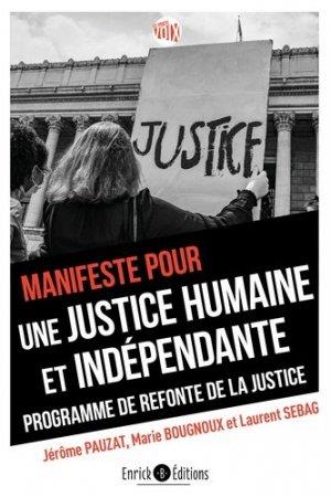 Manifeste pour une justice humaine et indépendante. Programme de refonte de la justice