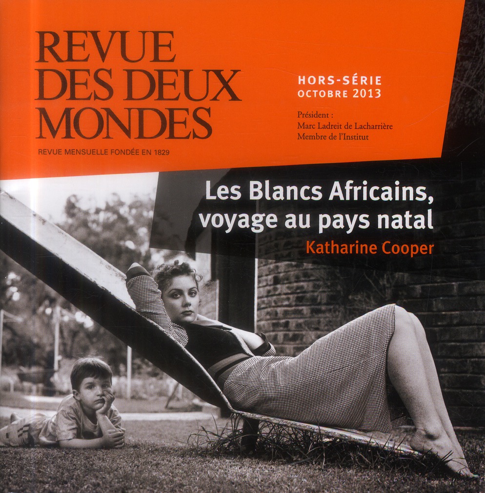 Revue des deux Mondes Hors-série Octobre 2013 : Les Blancs africains, voyage au pays natal