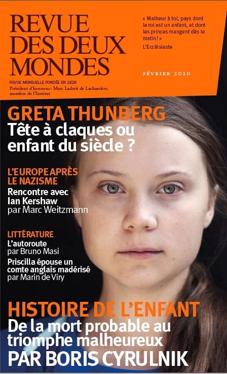 Revue des deux Mondes Février 2020 : Greta Thunberg. Tête à claques ou enfant du siècle