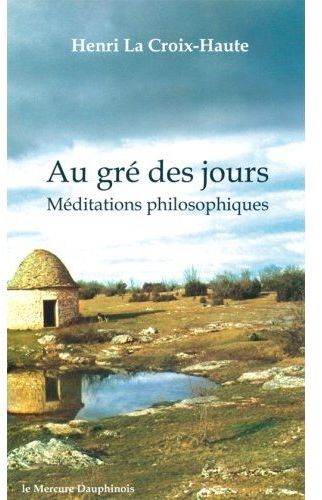 Au gré des jours. Méditations philosophiques
