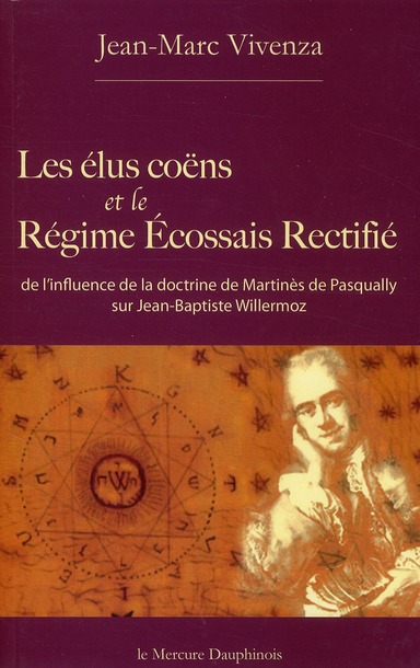 Les élus coëns et le Régime Ecossais Rectifié. De l'influence de la doctrine de Martinès de Pasquall