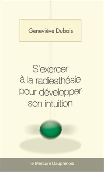 S'exercer à la radiesthésie pour développer son intuition