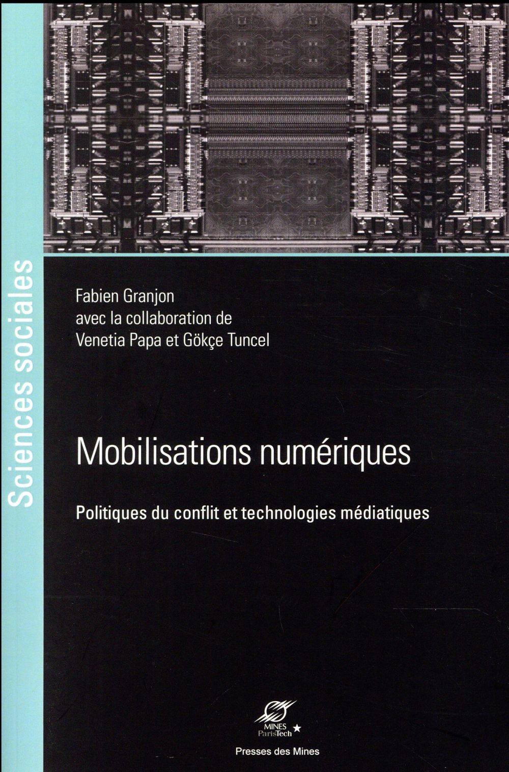 Mobilisations numériques. Politiques du conflit et technologies médiatiques