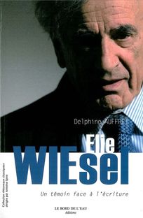 Elie Wiesel. Un témoin face à l'écriture