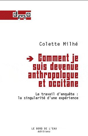 Comment je suis devenue anthropologue et occitane. Le travail d'enquête : la singularité d'une expér