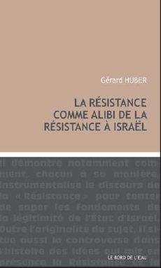 La résistance comme alibi de la résistance à Israël