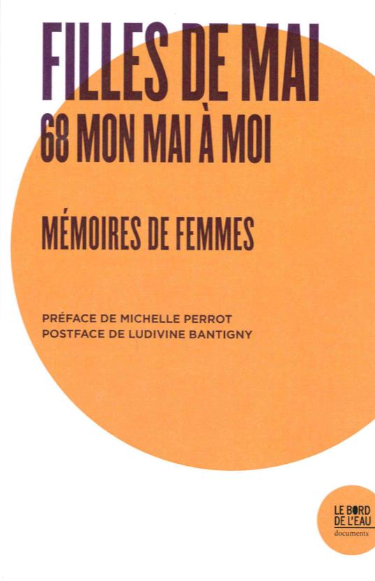 Filles de Mai. 68 mon Mai à moi. Mémoires de femmes