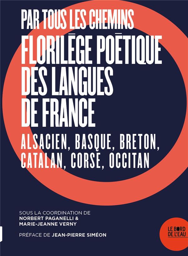 Par tous les chemins. Florilège poétique des langues de France (alsacien, basque, breton, catalan, c