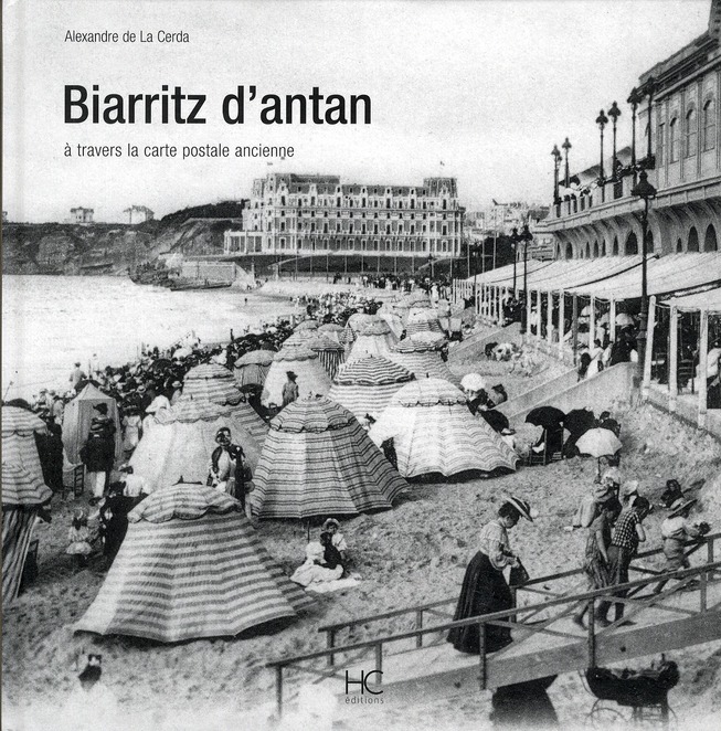 Biarritz d'antan. A travers la carte postale ancienne