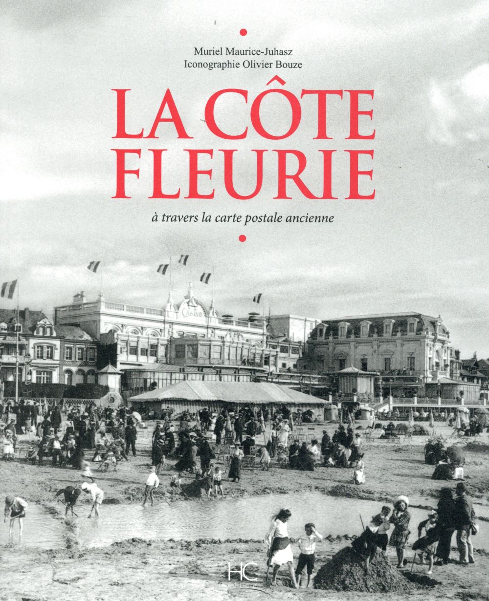 La Côte Fleurie. A travers la carte postale ancienne
