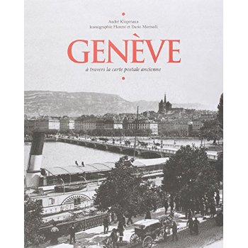 Genève. A travers la carte postale ancienne