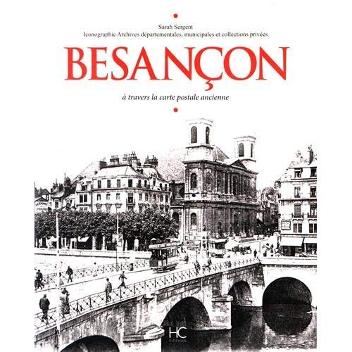 Besançon. A travers la carte postale ancienne