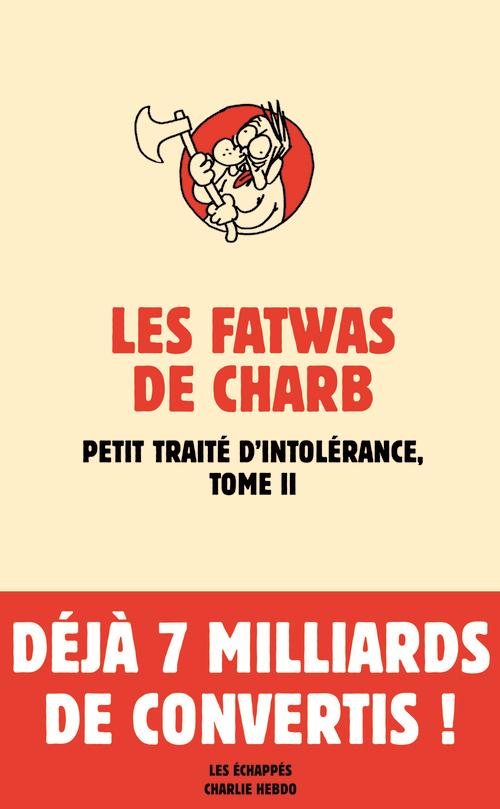 Les fatwas de Charb. Petit traité d'intolérance Tome 2