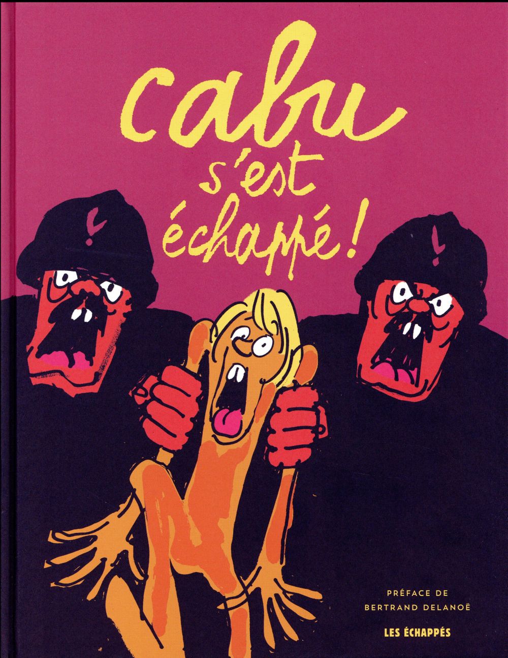 Cabu s'est échappé !