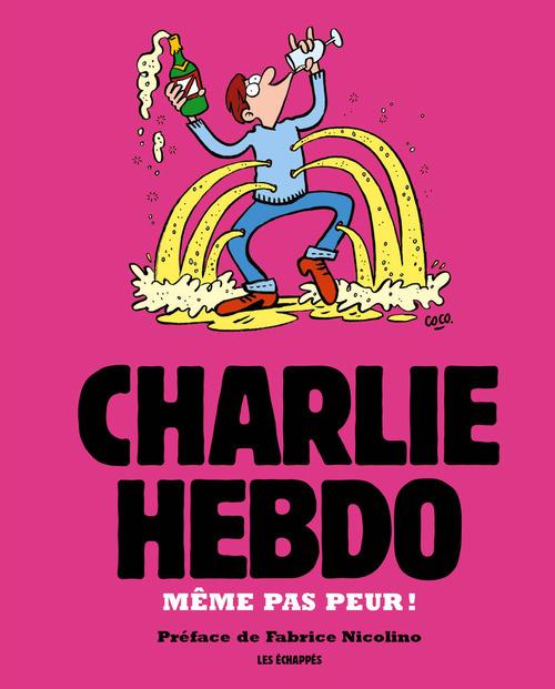 Charlie Hebdo : Même pas peur !