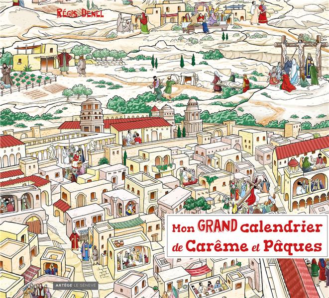 Mon grand calendrier Carême & Pâques. Avec 1 livret