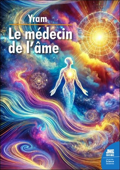 Le médecin de l'âme. Observations expérimentales de douze années de dédoublement conscient dans les