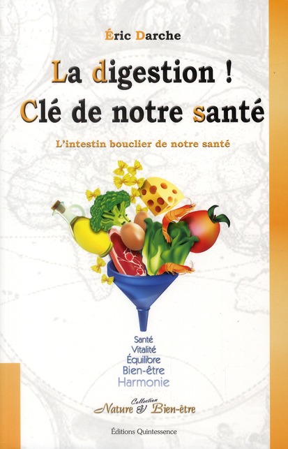 La digestion ! Clé de notre santé. L'intestin, bouclier de notre santé